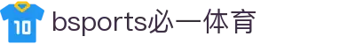 必一·运动(B - Sports)官方网站
